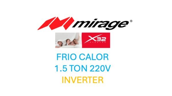 Aire acondicionado Mirage X32 Inverter frío calor 1.5 toneladas 220 V